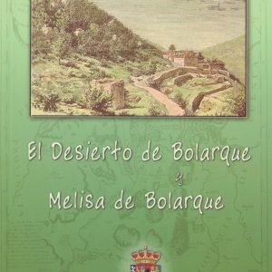 El Desierto de Bolarque y Melisa de Bolarque. Francisco Cortijo Ayuso, 2004